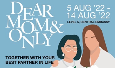 ร่วมเฉลิมฉลองเทศกาลวันแม่กับกิจกรรม  DEAR MOM & ONLY Together with your best partner in life ที่เซ็นทรัล เอ็มบาสซี