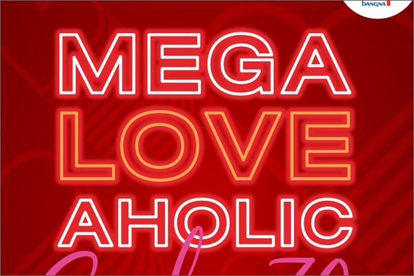เมกาบางนา ชวนช้อปฉลองเทศกาลวาเลนไทน์  ในงาน “MEGA LOVE AHOLIC” ช้อปของขวัญในราคาพิเศษลดสูงสุด 70%  วันที่ 12 - 23 กุมภาพันธ์ 2568 ณ ศูนย์การค้าเมกาบางนา